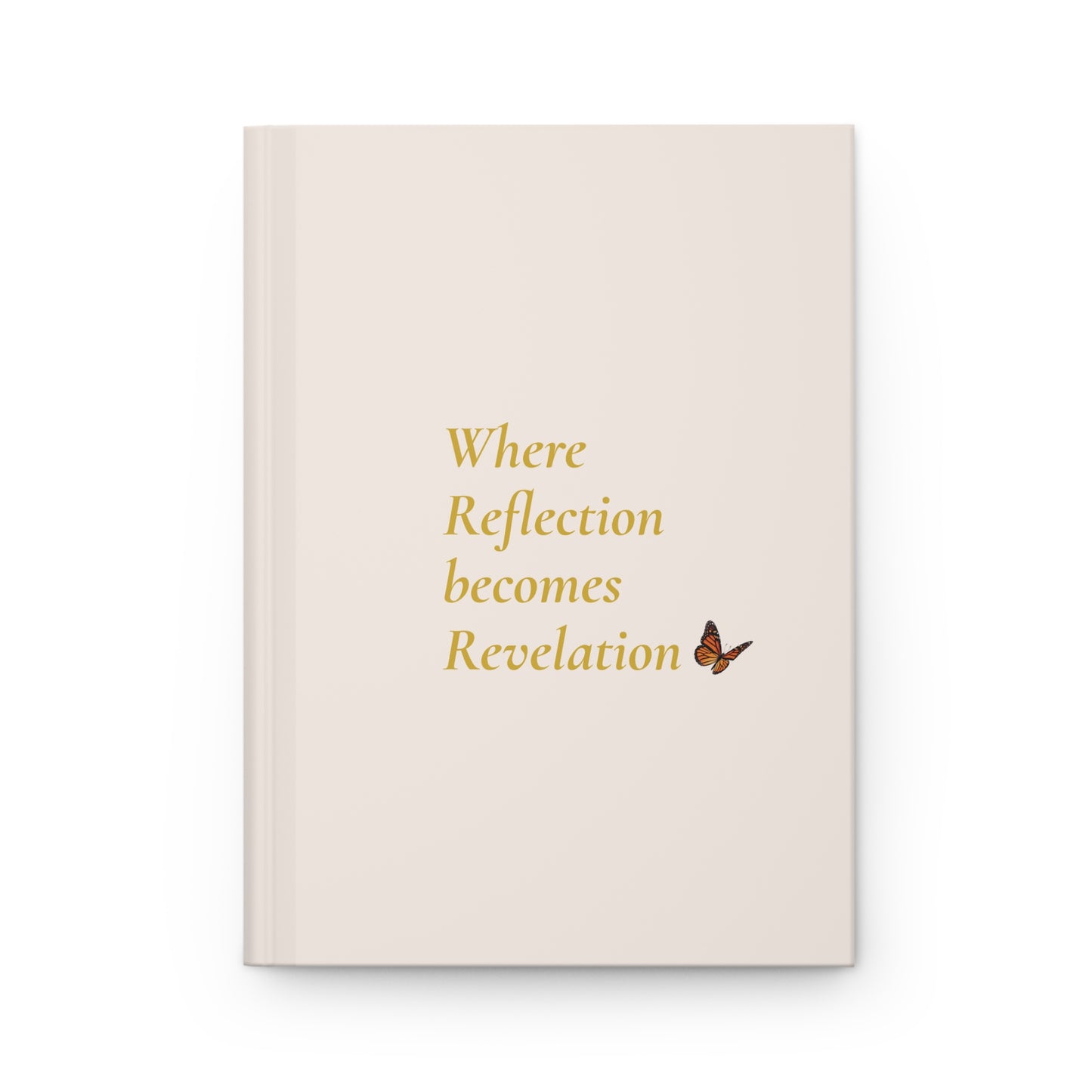 Where Reflection Becomes Revelation – Hardcover Journal