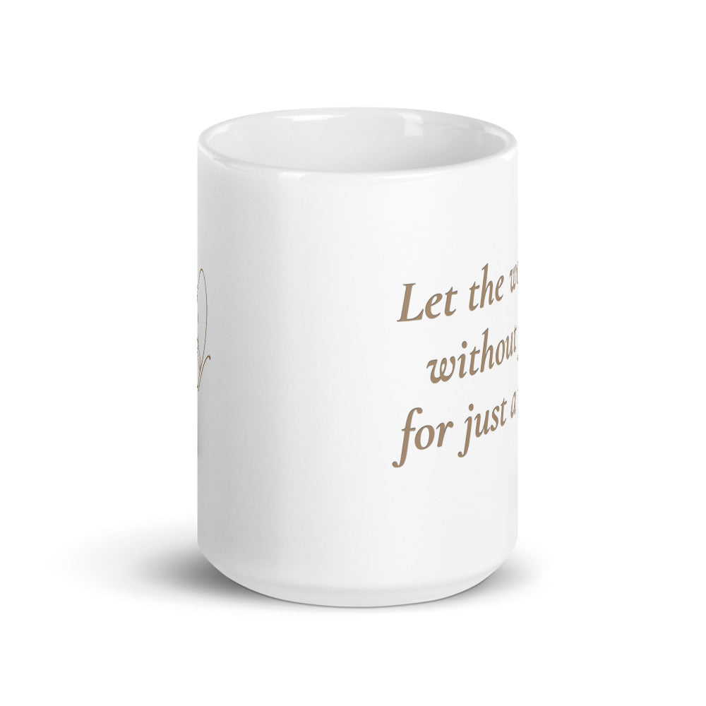 Let the World Spin Without You – White Glossy Mug (15 oz)