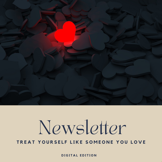 Treat Yourself Like Someone You Love — Digital Edition