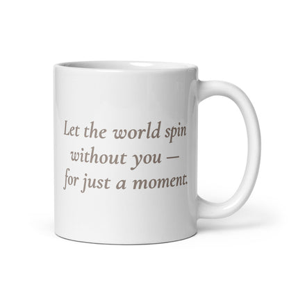 Let the World Spin – 11 oz White Glossy Mug